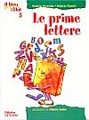 IL LIBRO PER FARE I LIBRI - 5: LE PRIME LETTERE (con Roberto Pavanello)