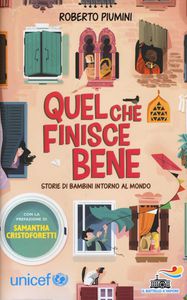 Quel che finisce bene: Storie di bambini intorno al mondo