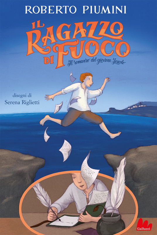 Il ragazzo di fuoco: il romanzo del giovane Foscolo