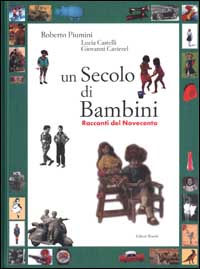 Un secolo di bambini (con Lucia Castelli e Giovanni Caviezel)